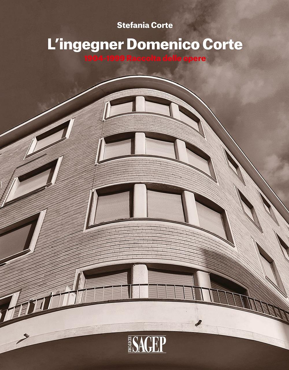 Vorderes Coverbild L' ingegner Domenico Corte. 1904-1999. Raccolta delle opere