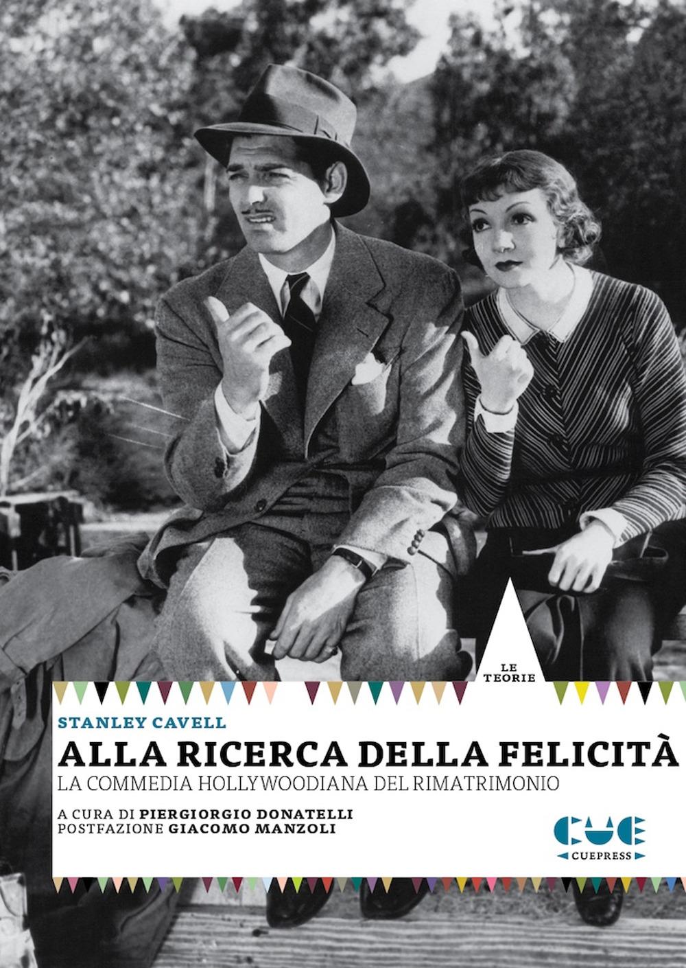 Vorderes Coverbild Alla ricerca della felicità. La commedia hollywoodiana del rimatrimonio