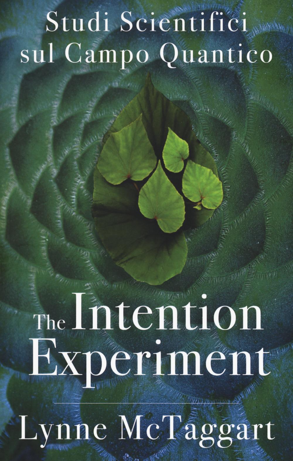 Vorderes Coverbild The intention experiment. Studi scientifici sul campo quantico
