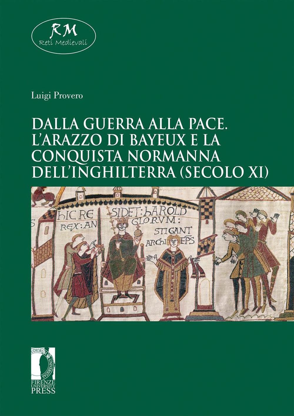 Vorderes Coverbild Dalla guerra alla pace. L'arazzo di Bayeux e la conquista normanna dell'Inghilterra (secolo XI)