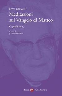 Vorderes Coverbild Meditazioni sul Vangelo di Matteo. Capitoli 19-25