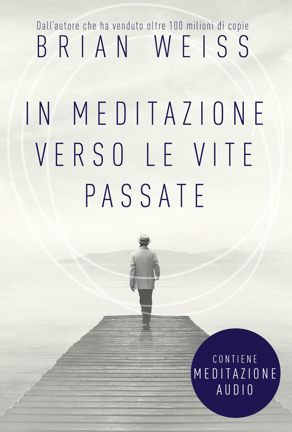 Vorderes Coverbild In meditazione verso le vite passate. Un percorso verso la pace interiore