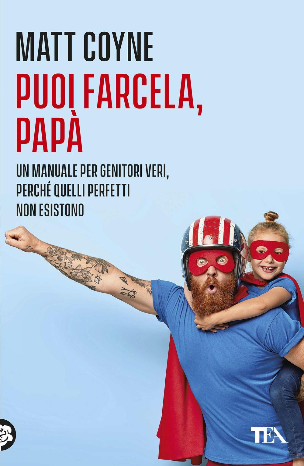 Vorderes Coverbild Puoi farcela, papà. La quotidiana battaglia tra una creatura innocente e indifesa... e suo figlio appena nato
