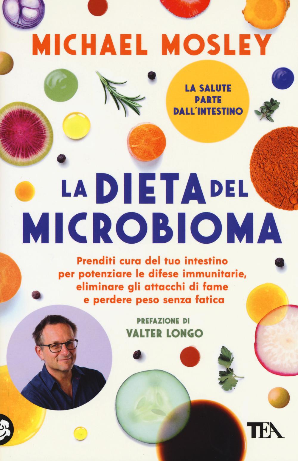 Vorderes Coverbild La dieta del microbioma. Prenditi cura del tuo intestino per potenziare le difese immunitarie, eliminare gli attacchi di fame e perdere peso senza fatica