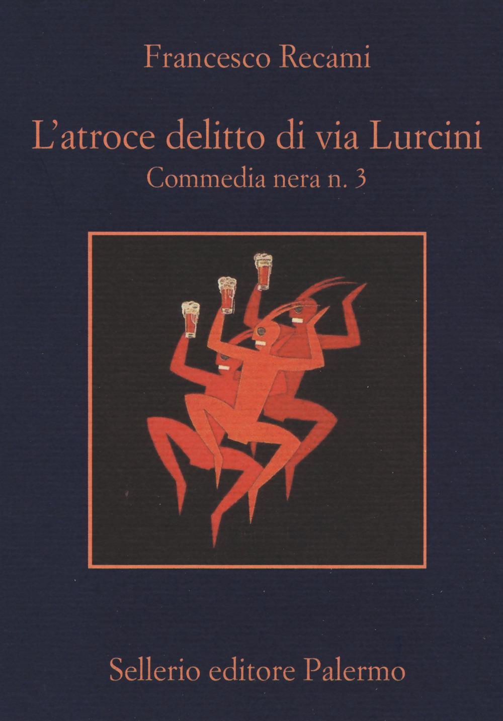 Vorderes Coverbild L' atroce delitto di via Lurcini. Commedia nera n. 3