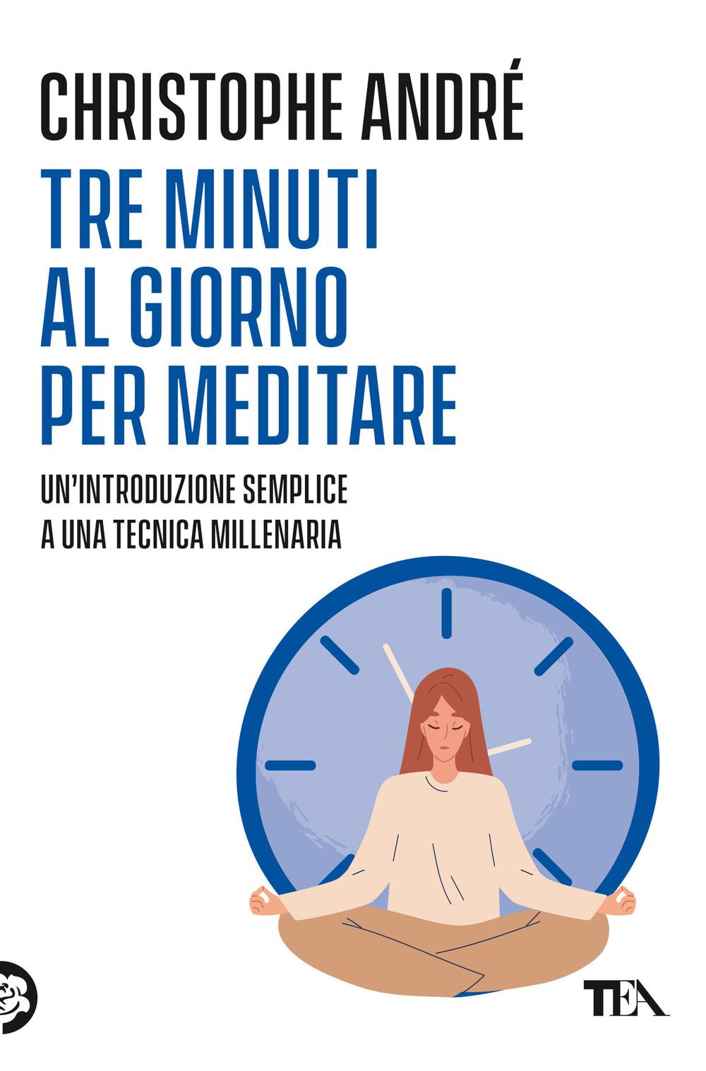 Vorderes Coverbild Tre minuti al giorno per meditare. Un'introduzione semplice a una tecnica millenaria
