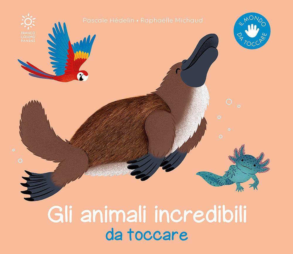 Vorderes Coverbild Gli animali incredibili da toccare