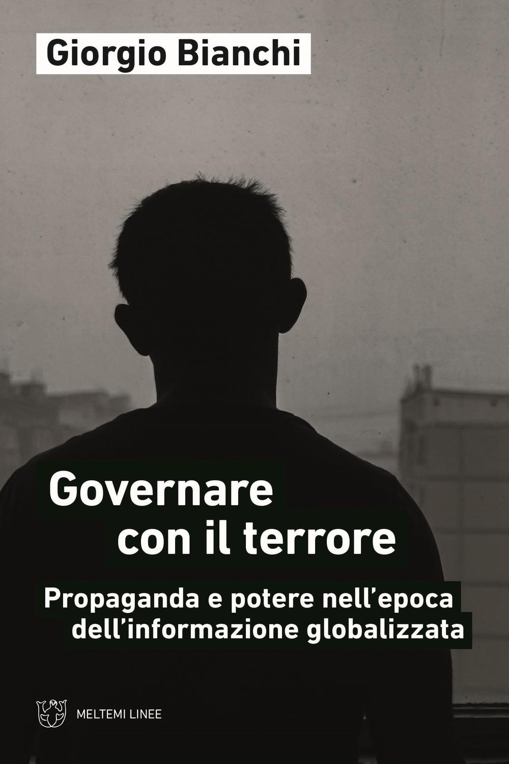Vorderes Coverbild Governare con il terrore. Propaganda e potere nell'epoca dell'informazione globalizzata