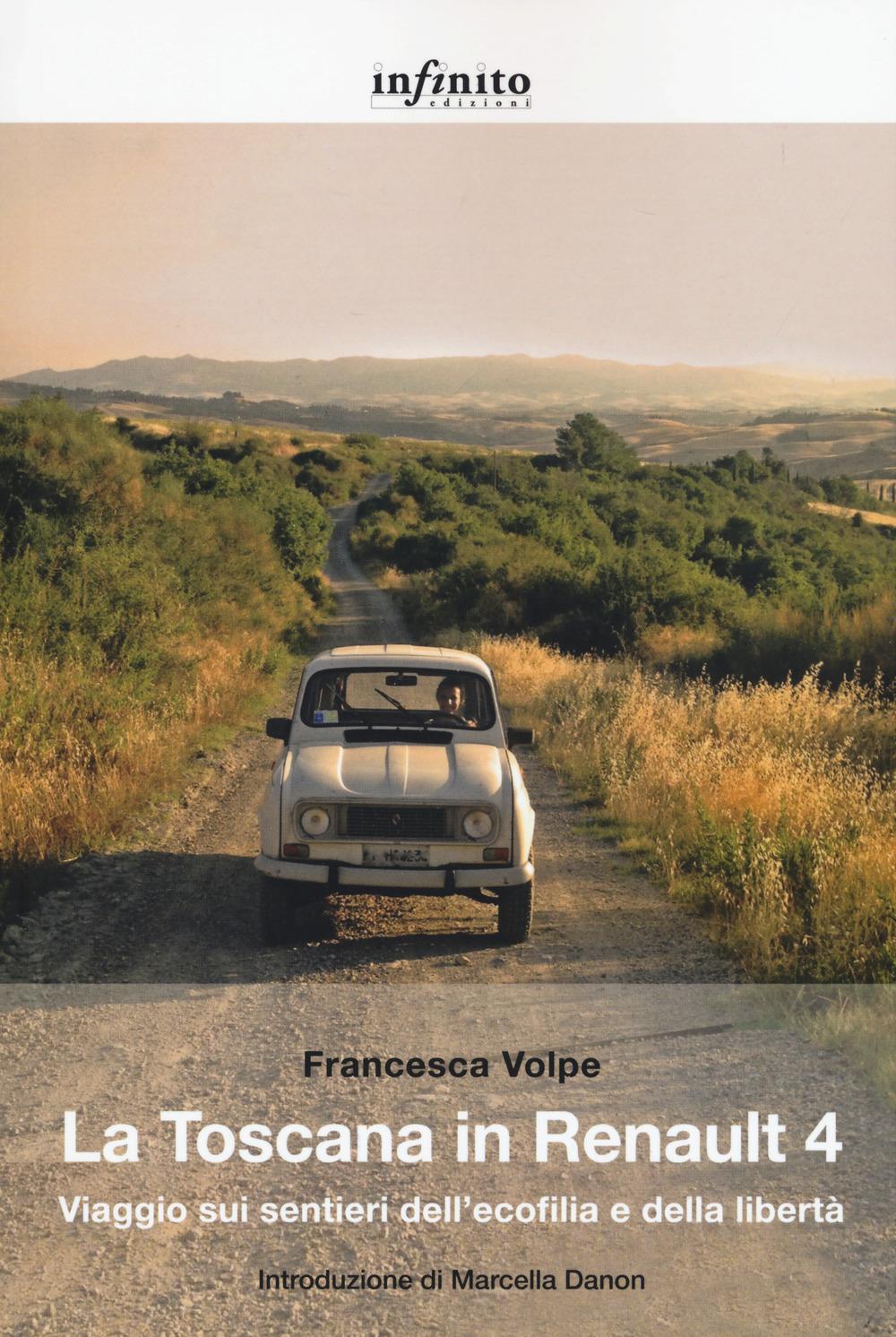 Vorderes Coverbild La Toscana in Renault 4. Viaggio sui sentieri dell'ecofilia e della libertà