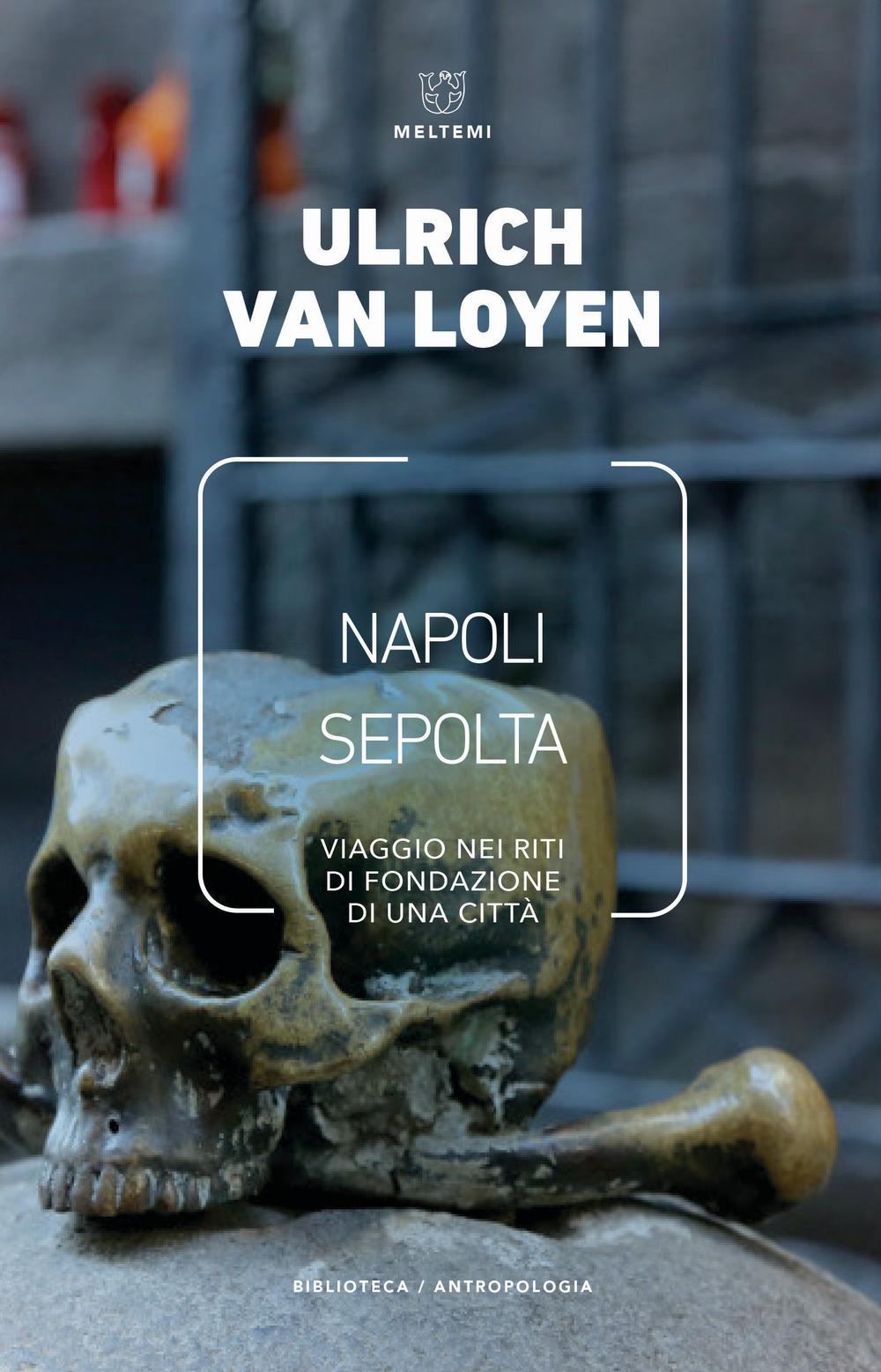 Vorderes Coverbild Napoli sepolta. Viaggio nei riti di fondazione di una città