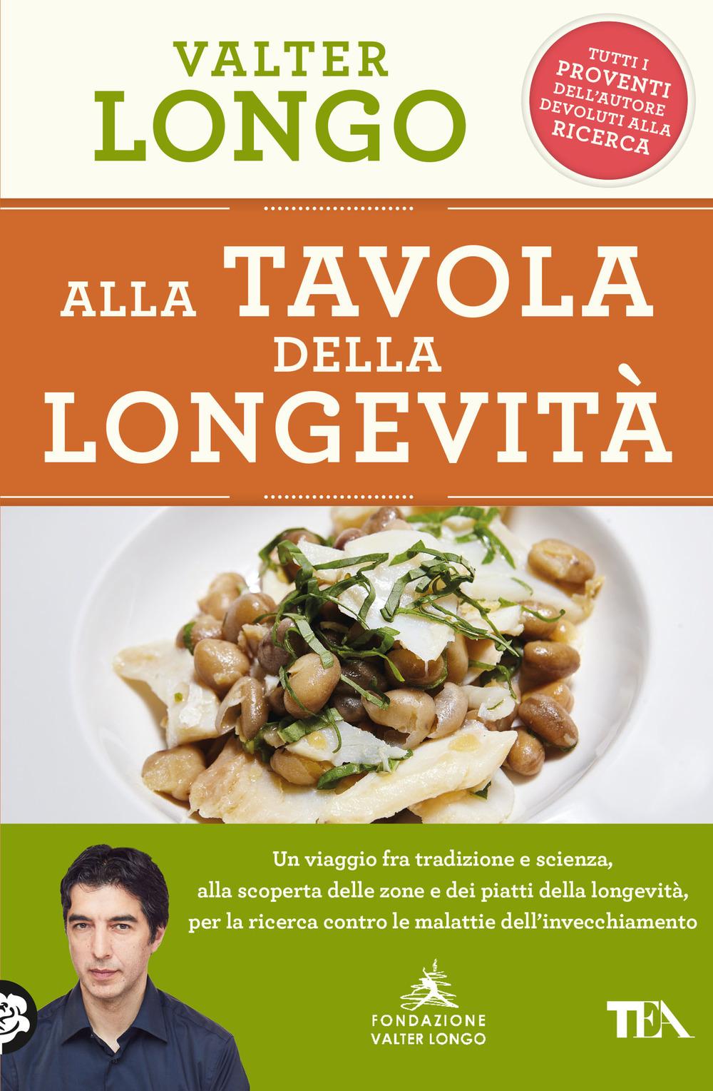 Vorderes Coverbild Alla tavola della longevità. Un viaggio tra tradizione e scienza alla scoperta delle zone e dei piatti della longevità, per la ricerca contro le malattie dell'invecchiamento