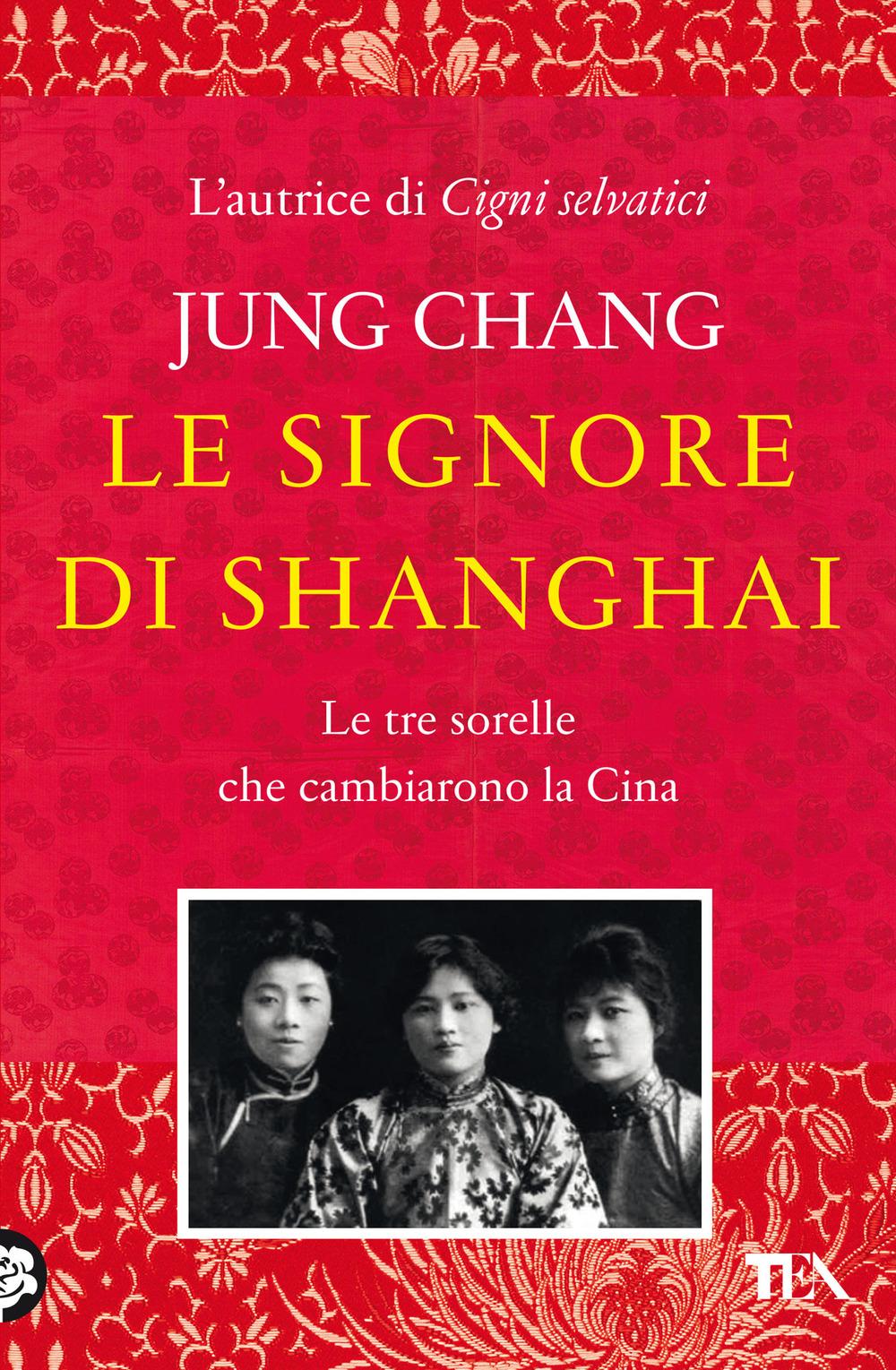 Vorderes Coverbild Le signore di Shanghai. Le tre sorelle che cambiarono la Cina