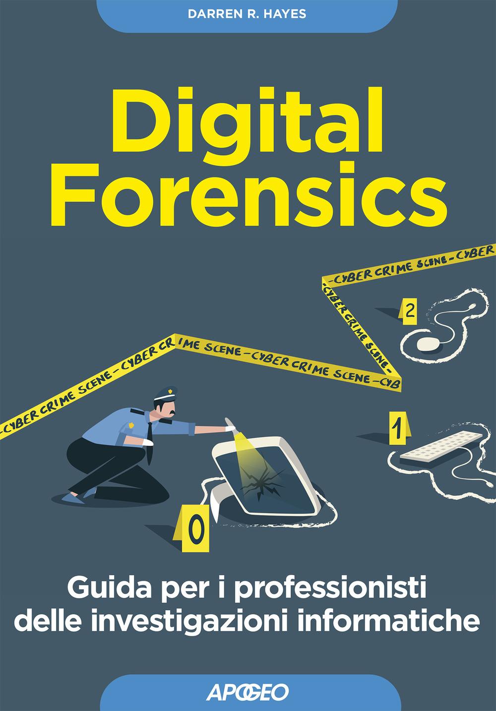Vorderes Coverbild Digital forensics. Guida per i professionisti delle investigazioni informatiche