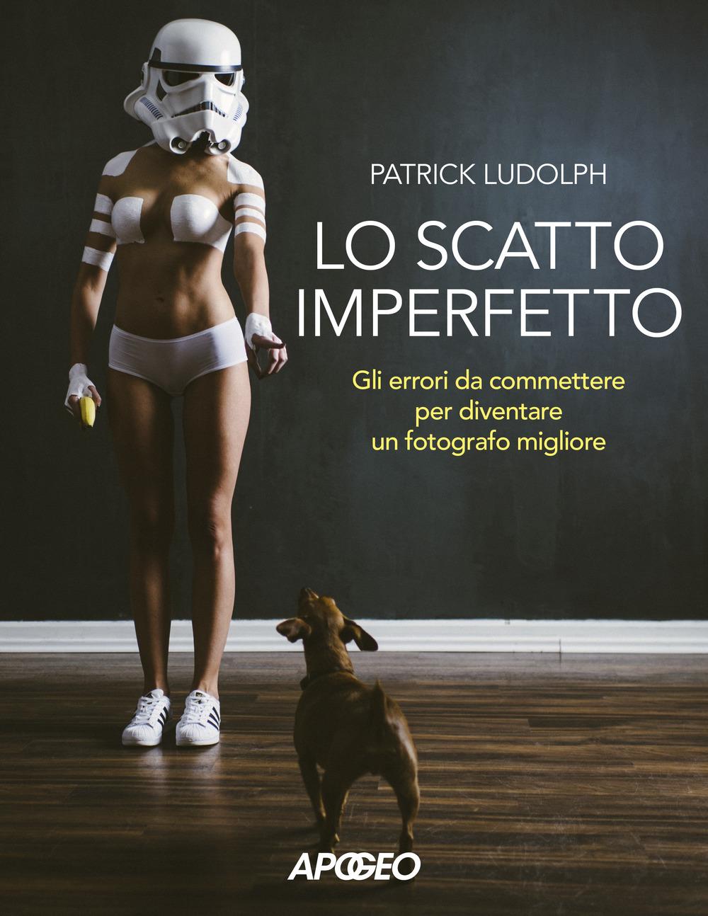 Vorderes Coverbild Lo scatto imperfetto. Gli errori da commettere per diventare un fotografo migliore