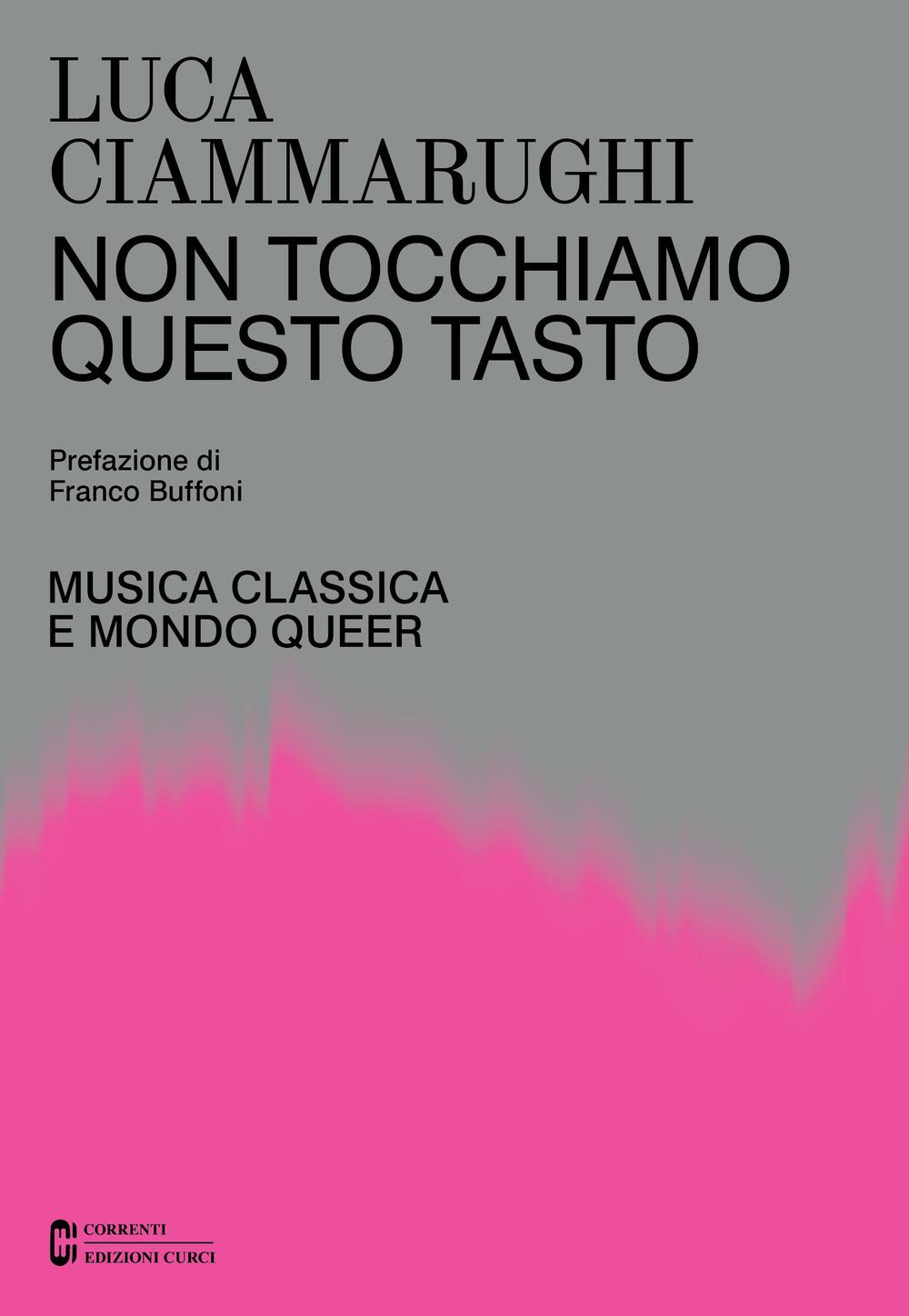 Vorderes Coverbild Non tocchiamo questo tasto. Musica classica e mondo queer