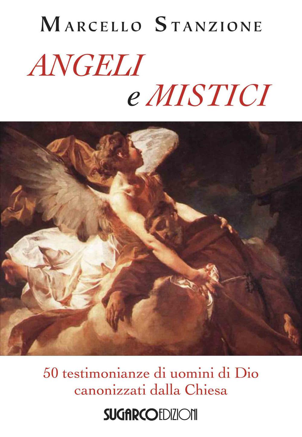 Vorderes Coverbild Angeli e mistici. 50 testimonianze di uomini di Dio canonizzati dalla Chiesa
