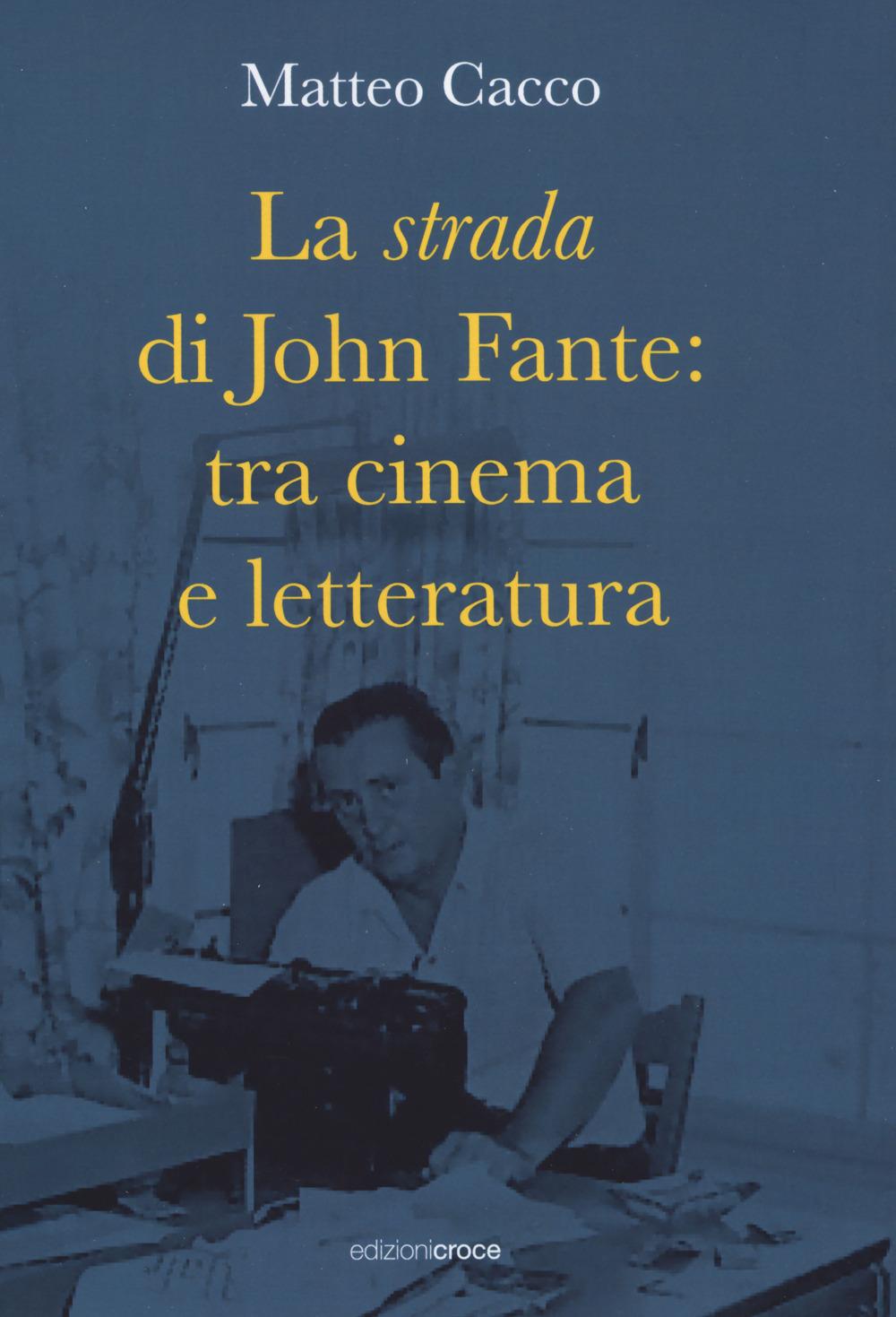 Vorderes Coverbild La strada di John Fante: tra cinema e letteratura