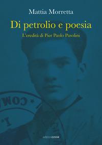 Vorderes Coverbild Di petrolio e poesia. L'eredità di Pier Paolo Pasolini