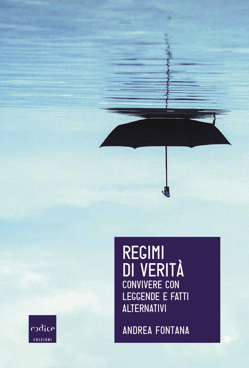 Vorderes Coverbild Regimi di verità. Convivere con leggende e fatti alternativi