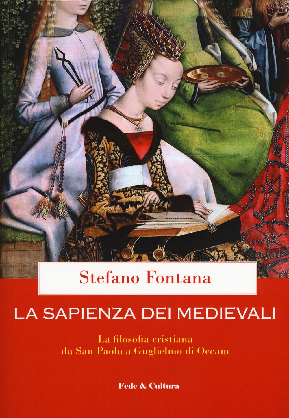 Vorderes Coverbild La sapienza dei medievali. La filosofia cristiana da san Paolo a Guglielmo di Occam
