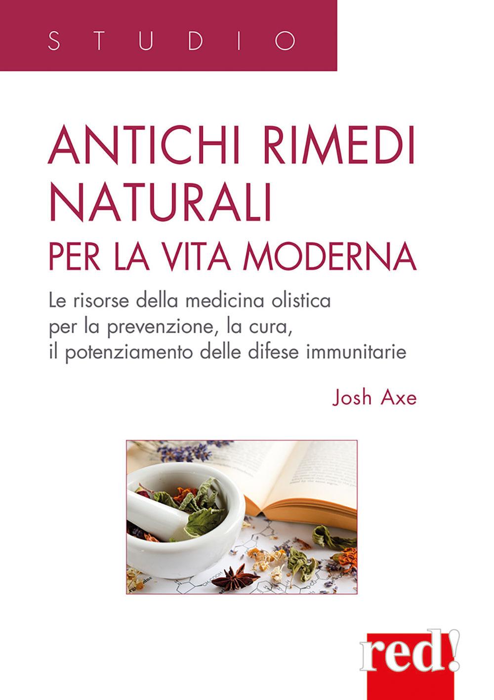 Vorderes Coverbild Antichi rimedi naturali per la vita moderna. I segreti della medicina olistica per la prevenzione, la cura e il potenziamento delle difese immunitarie