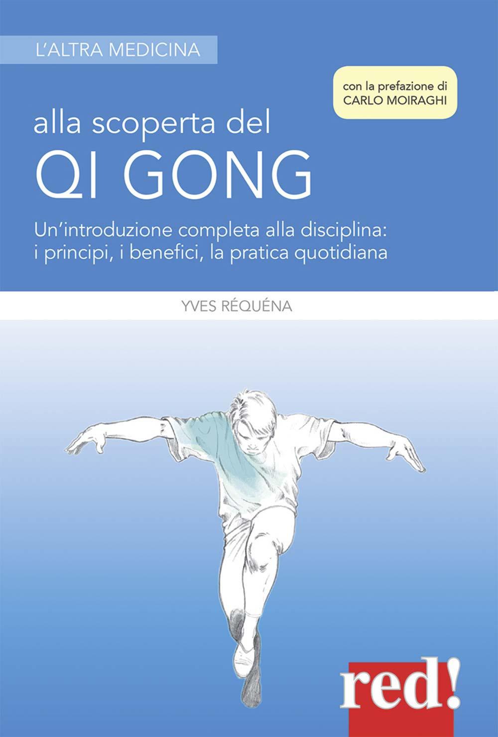 Vorderes Coverbild Alla scoperta del Qi Gong. Un'introduzione completa alla disciplina: i principi, i benefici, la pratica quotidiana