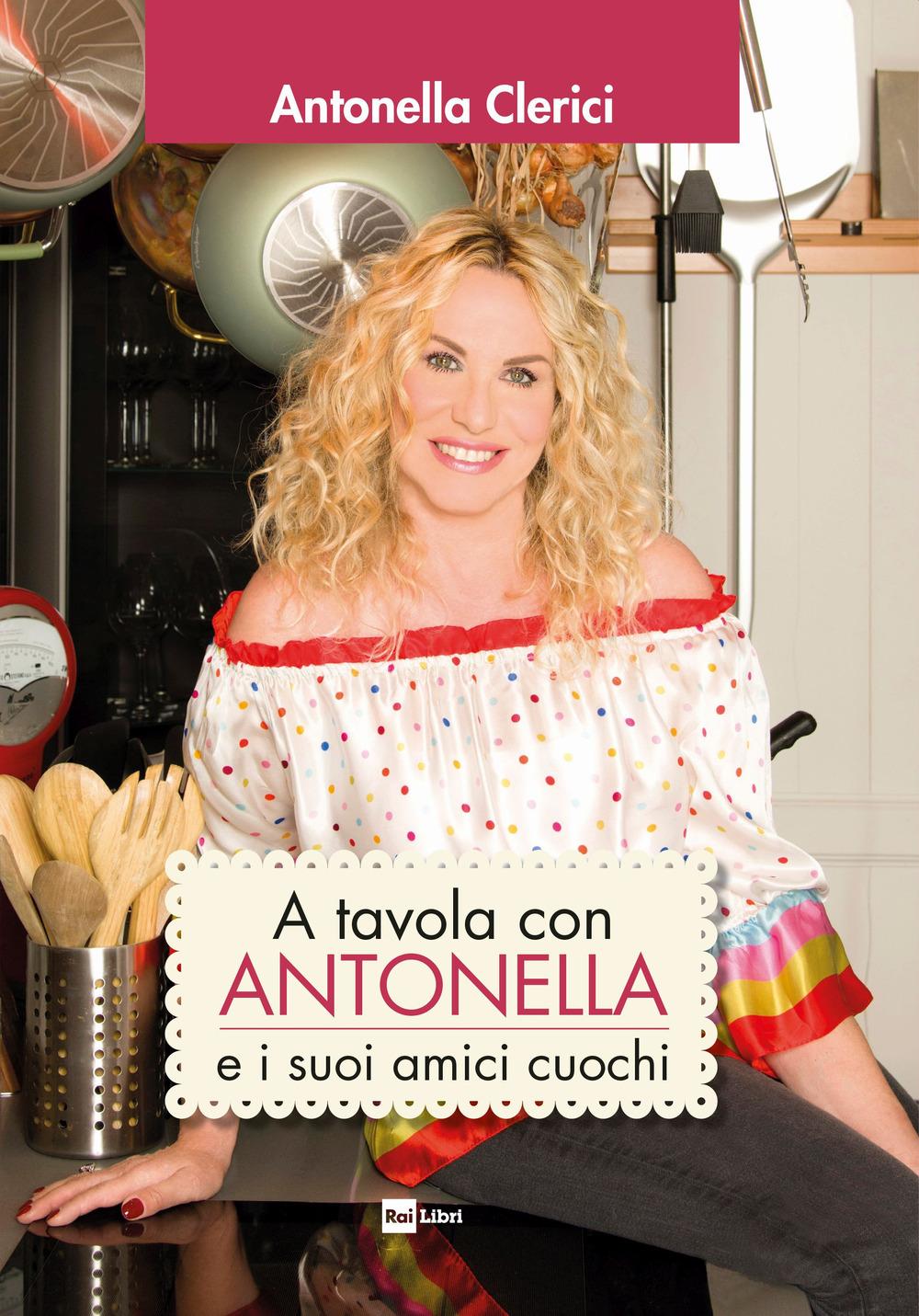 Vorderes Coverbild A tavola con Antonella e i suoi amici cuochi