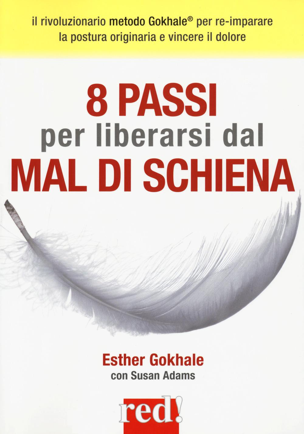 Vorderes Coverbild 8 passi per liberarsi dal mal di schiena. Curare la postura per vincere il dolore