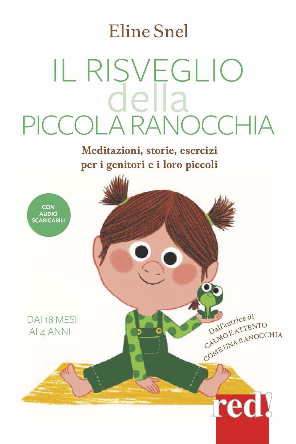 Vorderes Coverbild Il risveglio della piccola ranocchia. Meditazioni, storie, esercizi per i genitori e i loro piccoli. Dai 18 mesi ai 4 anni