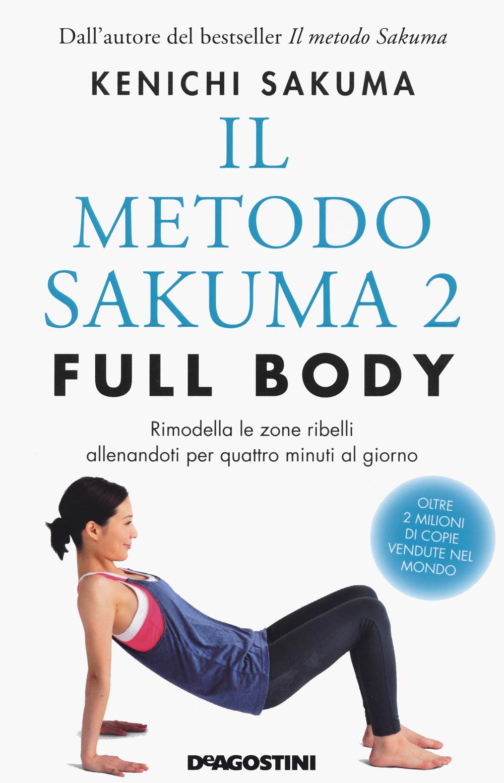 Vorderes Coverbild Il metodo Sakuma 2. Full body. Rimodella le zone ribelli allenandoti quattro minuti al giorno