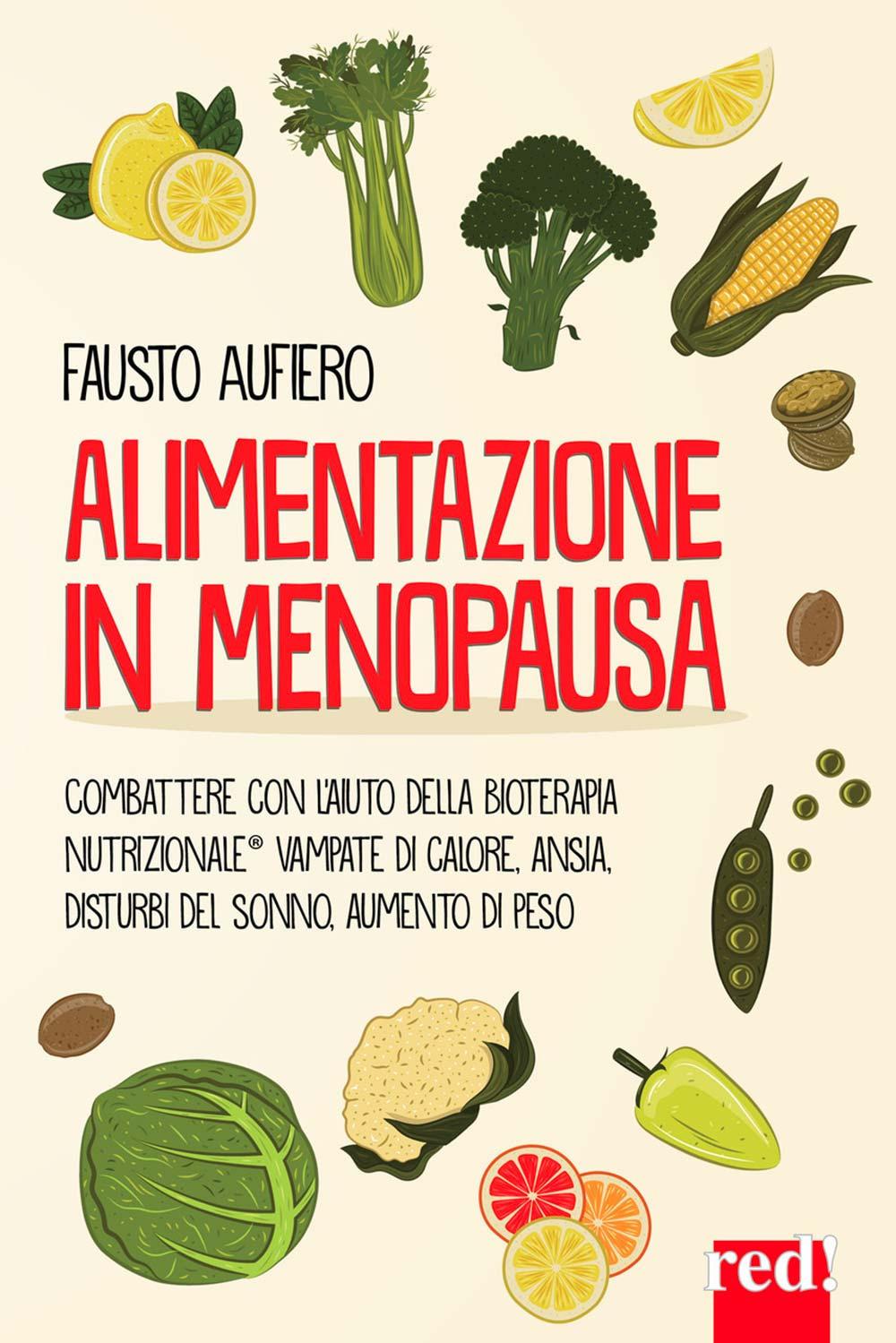 Vorderes Coverbild Alimentazione in menopausa. Combattere con l'aiuto della Bioterapia Nutrizionale® vampate di calore, ansia, disturbi del sonno, aumento di peso