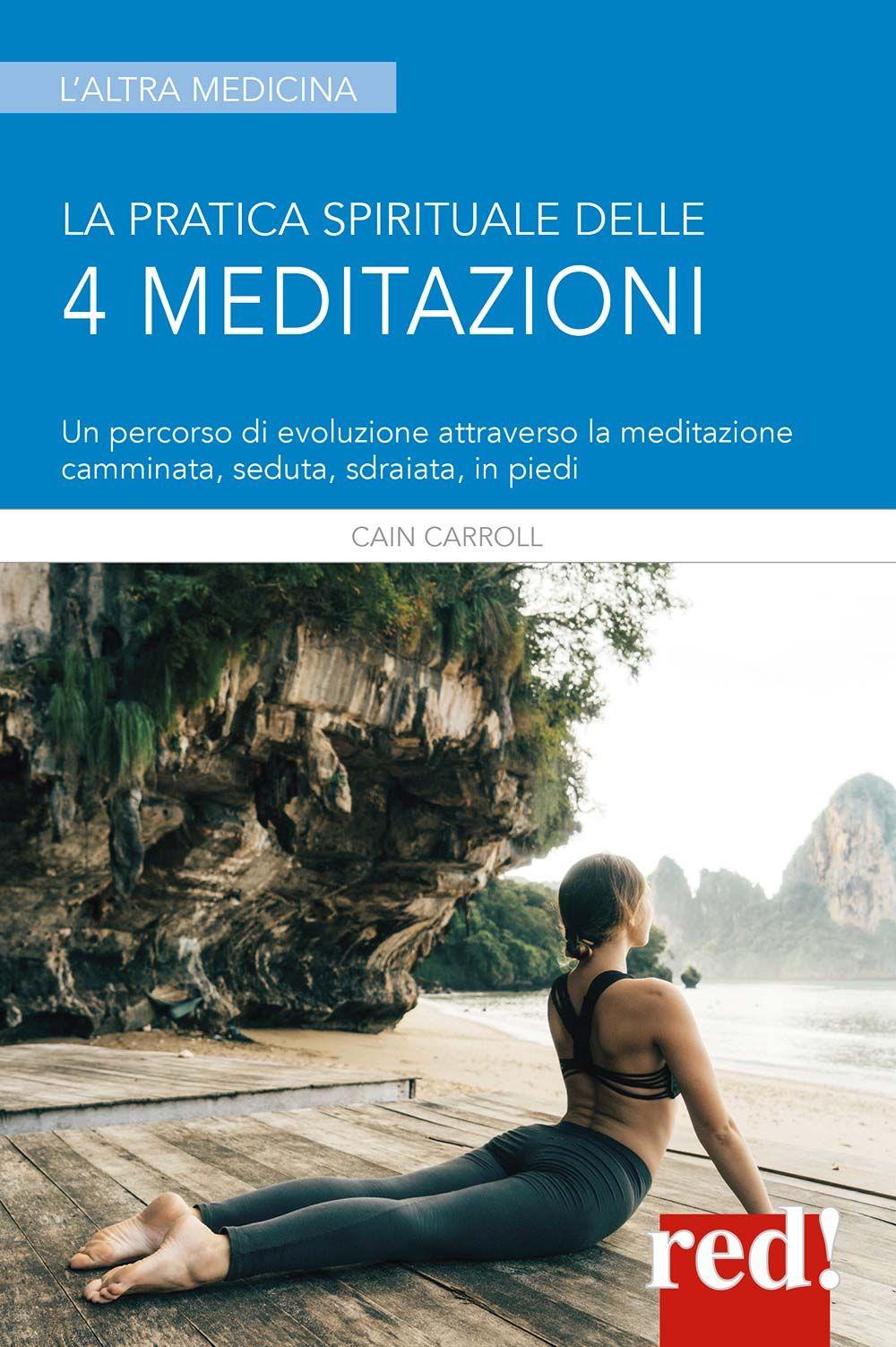 Vorderes Coverbild La pratica spirituale delle 4 meditazioni. Un percorso di evoluzione attraverso la meditazione camminata, seduta, sdraiata, in piedi