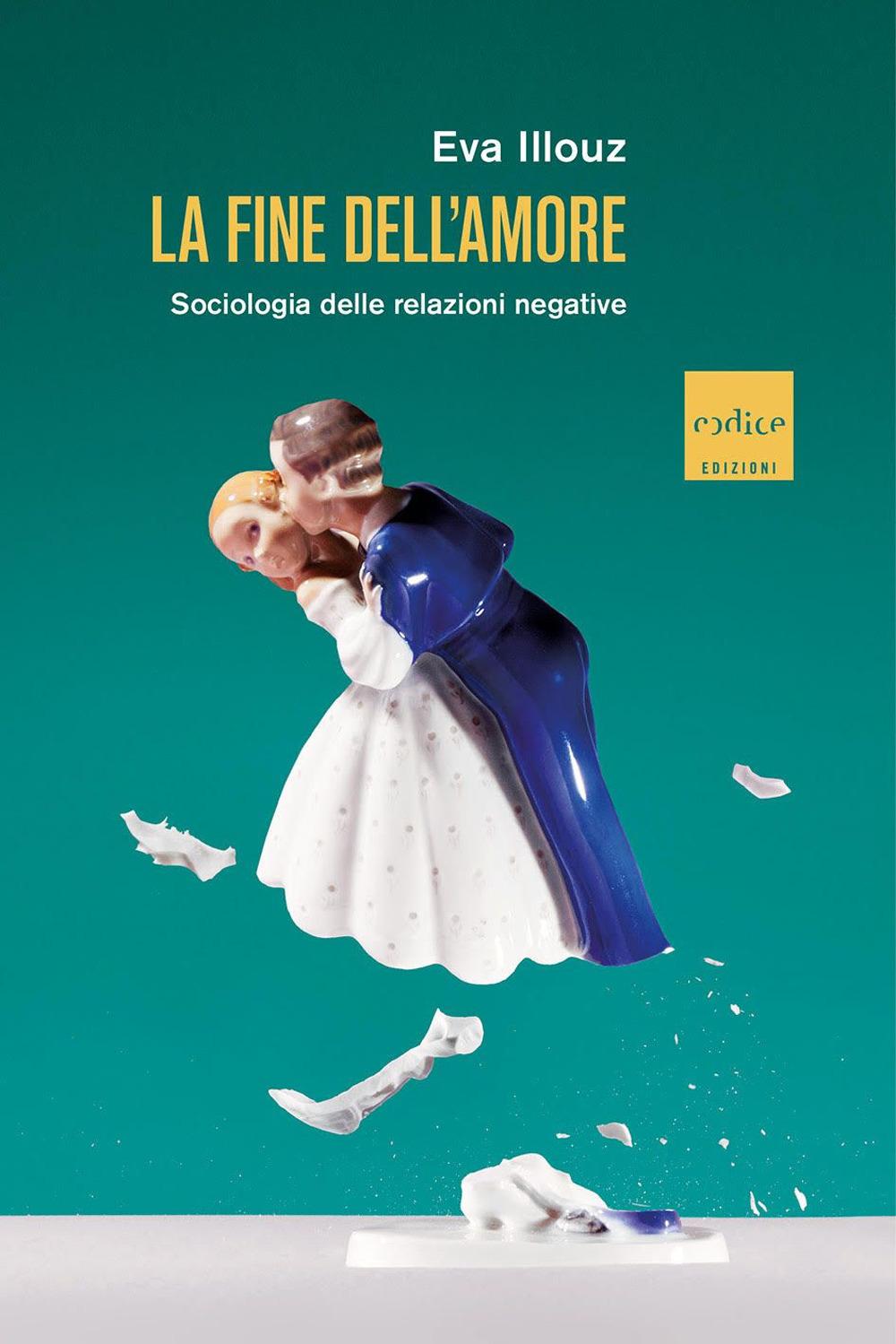 Vorderes Coverbild La fine dell'amore. Sociologia delle relazioni negative