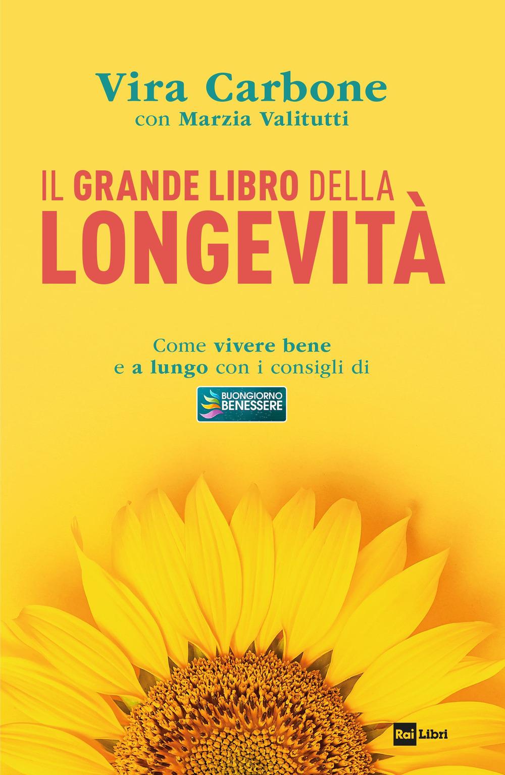 Vorderes Coverbild Il grande libro della longevità. Come vivere bene e a lungo con i consigli di «Buongiorno benessere»