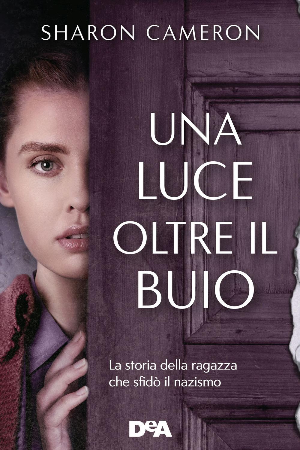 Vorderes Coverbild Una luce oltre il buio. La storia della ragazza che sfidò il nazismo