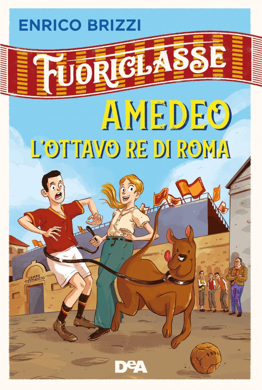 Vorderes Coverbild Amedeo l'ottavo re di Roma. Fuoriclasse