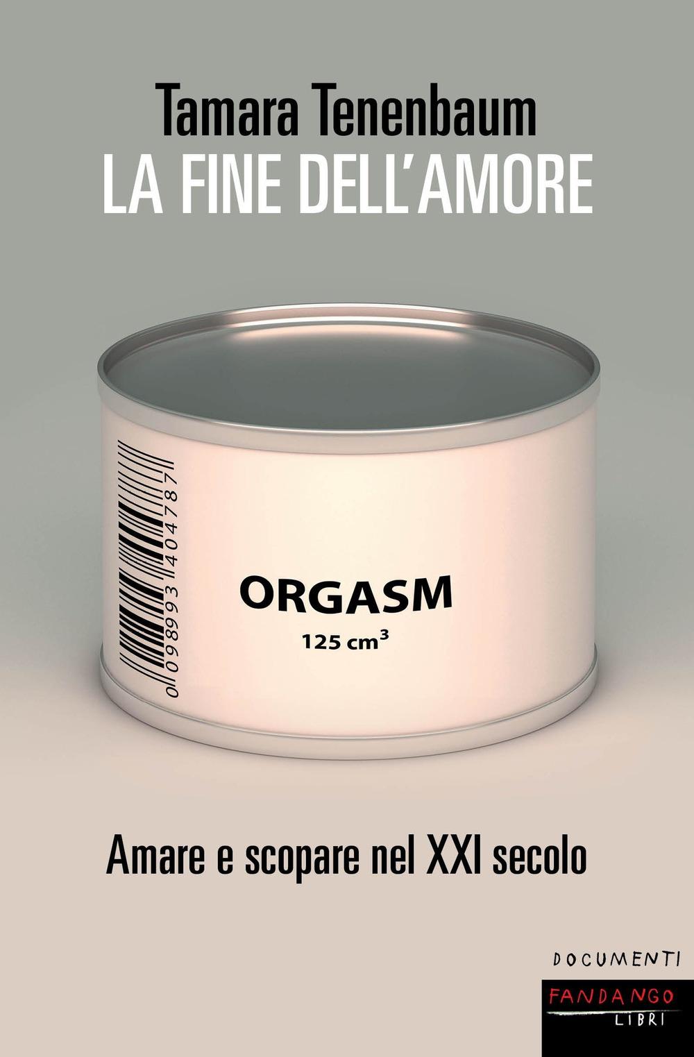 Vorderes Coverbild La fine dell'amore. Amare e scopare nel XXI secolo