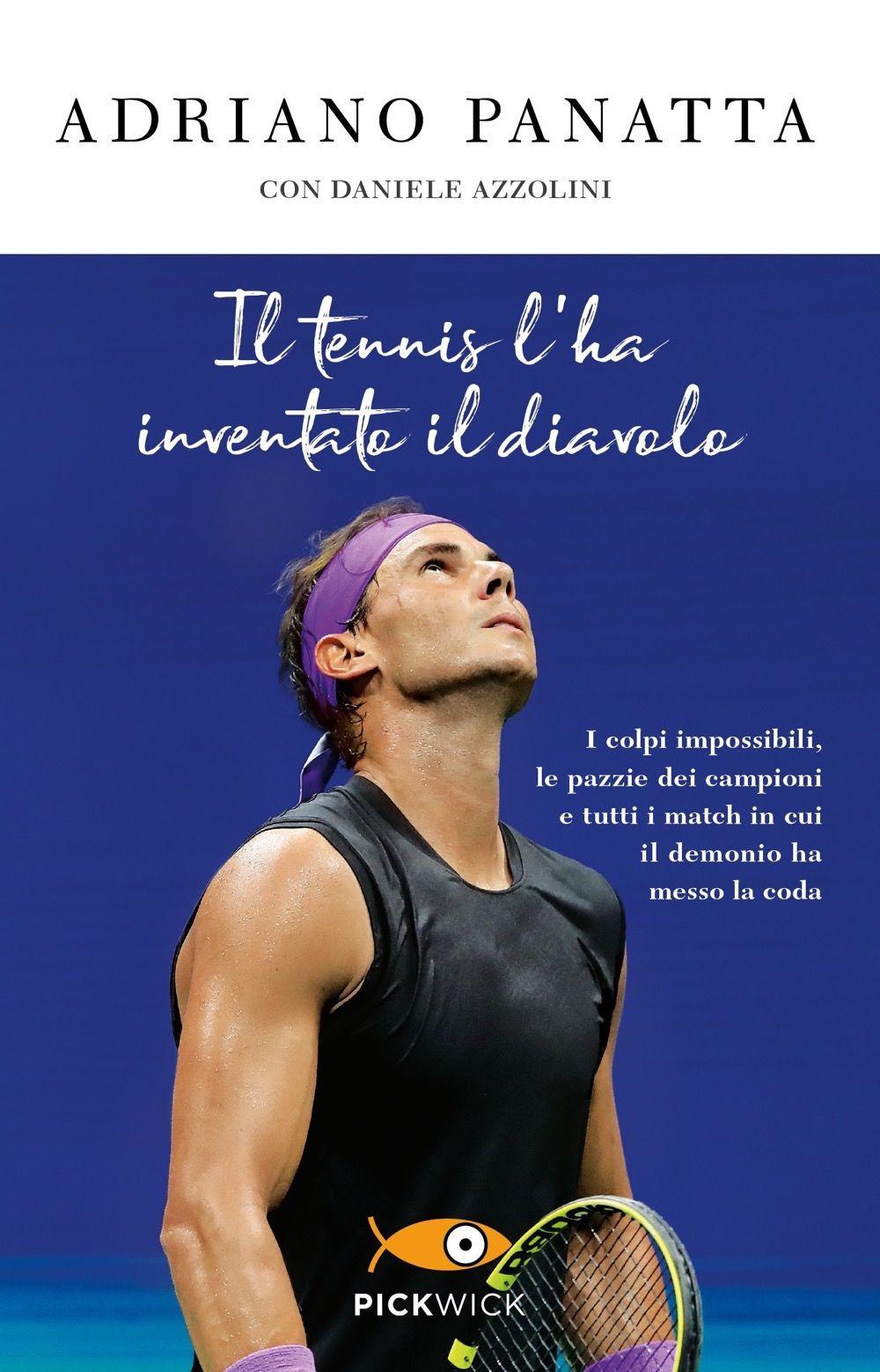 Vorderes Coverbild Il tennis l'ha inventato il diavolo. I colpi impossibili, le pazzie dei campioni e tutti i match in cui il demonio ha messo la coda