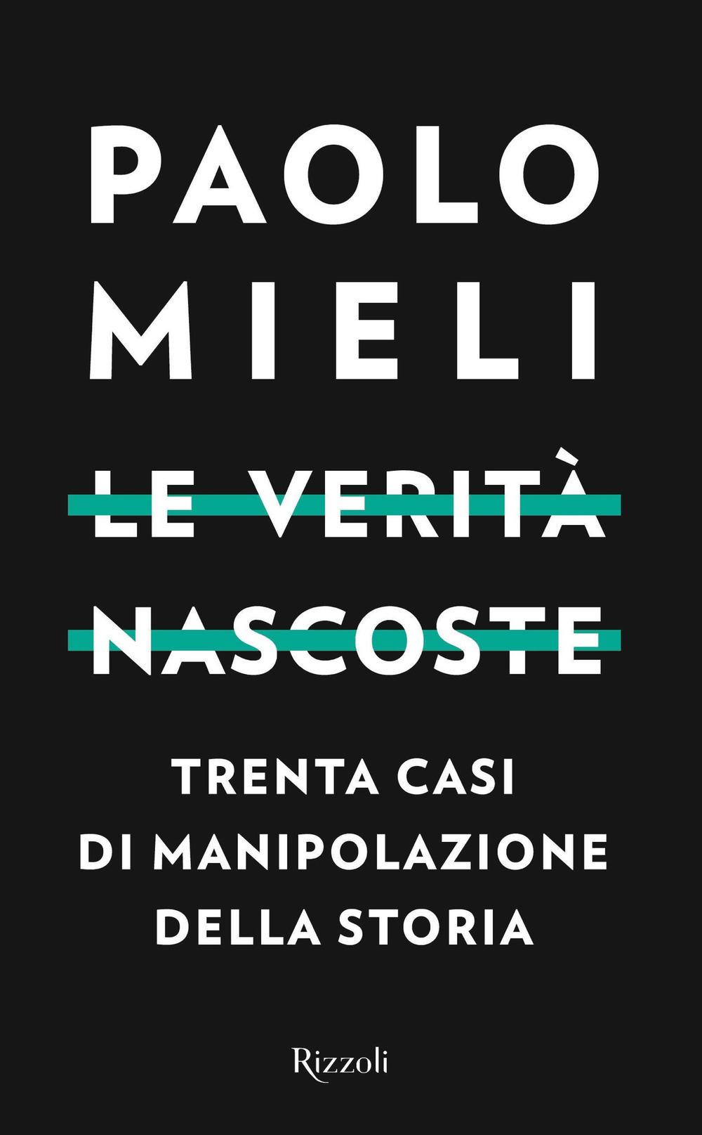 Vorderes Coverbild Le verità nascoste. Trenta casi di manipolazione della storia