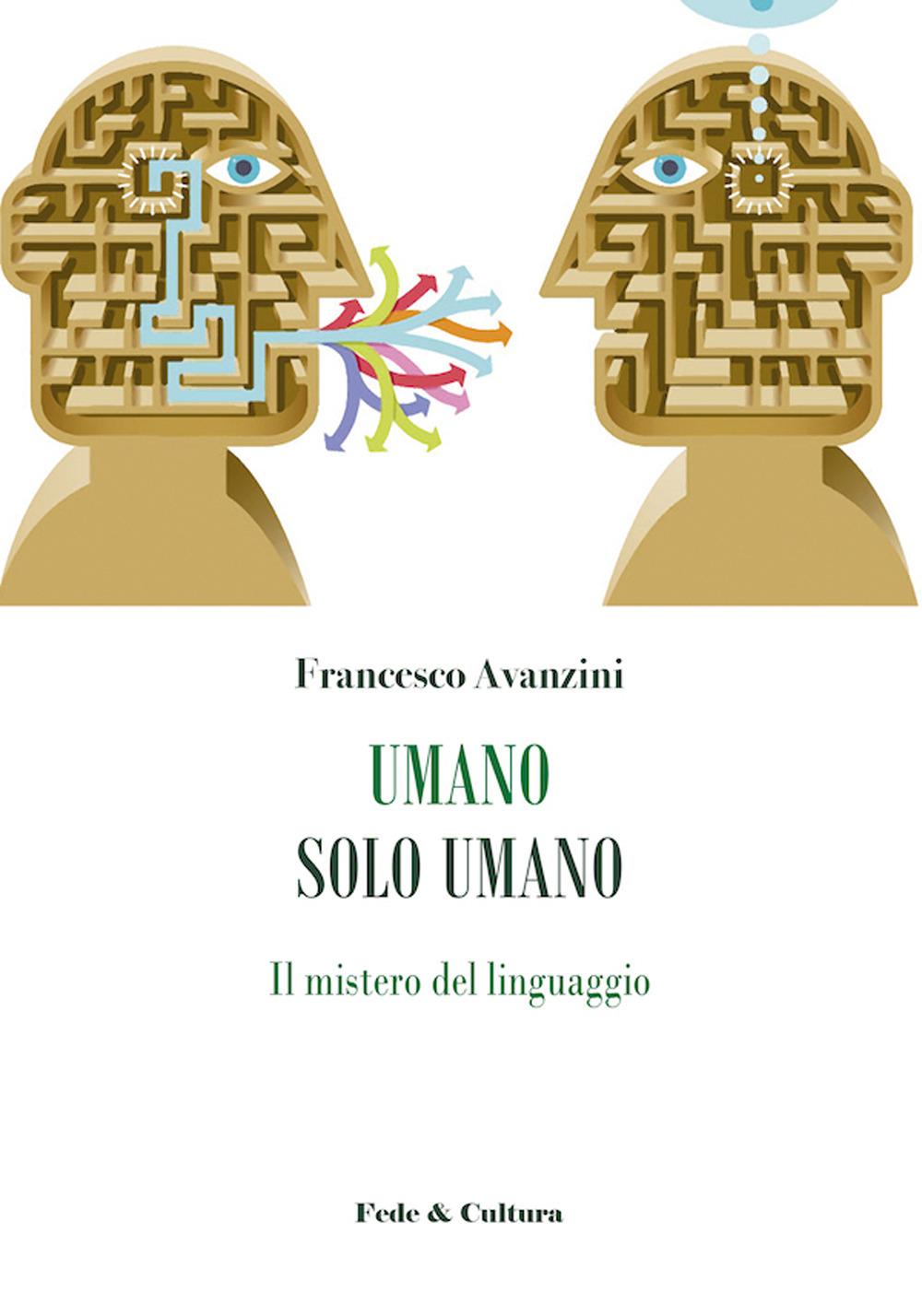 Vorderes Coverbild Umano solo umano. Il mistero del linguaggio