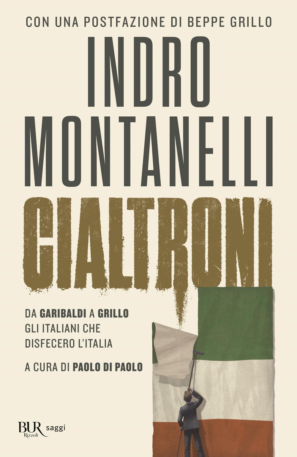 Vorderes Coverbild Cialtroni. Da Garibaldi a Grillo gli italiani che disfecero l'Italia