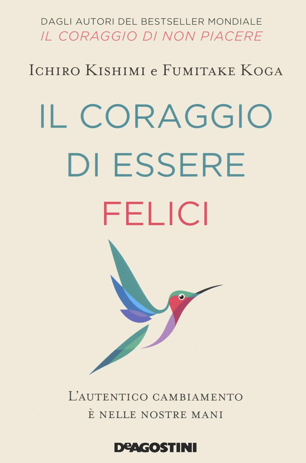 Vorderes Coverbild Il coraggio di essere felici. L'autentico cambiamento è nelle nostre mani