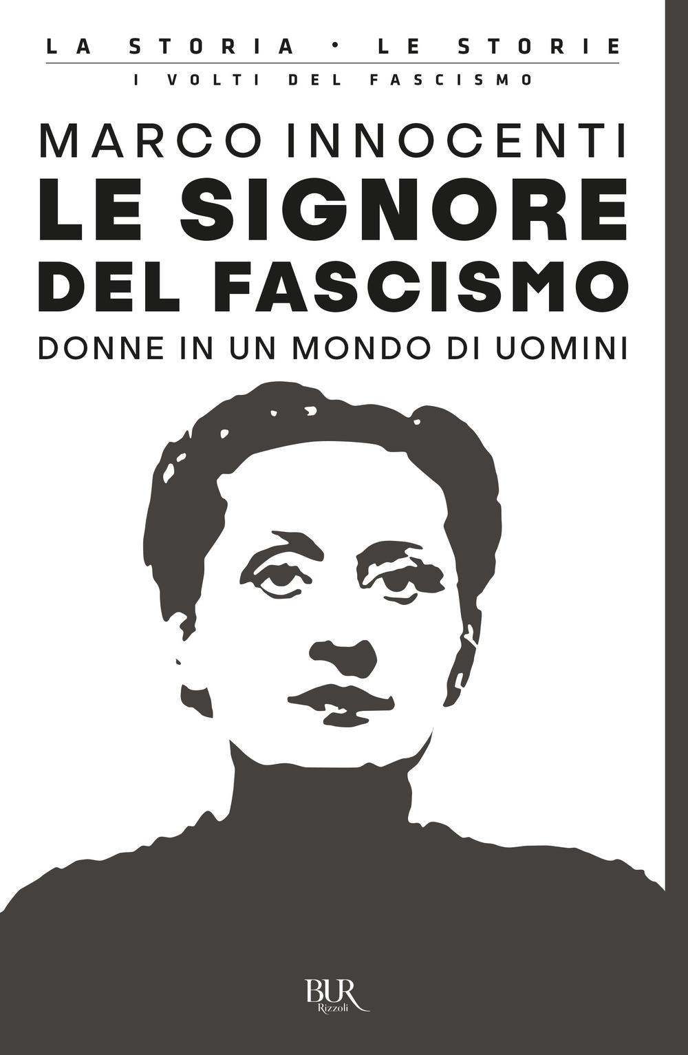 Vorderes Coverbild Le signore del fascismo. Donne in un mondo di uomini