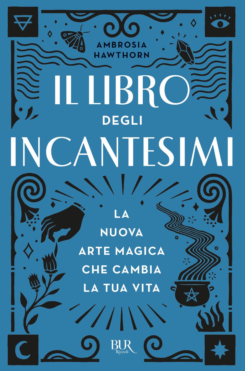 Vorderes Coverbild Il libro degli incantesimi. La nuova arte magica che cambia la tua vita