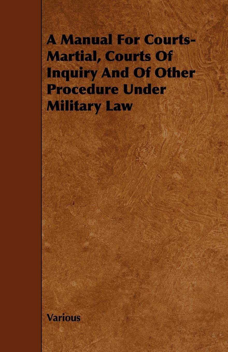 Vorderes Coverbild A Manual for Courts-Martial, Courts of Inquiry and of Other Procedure Under Military Law