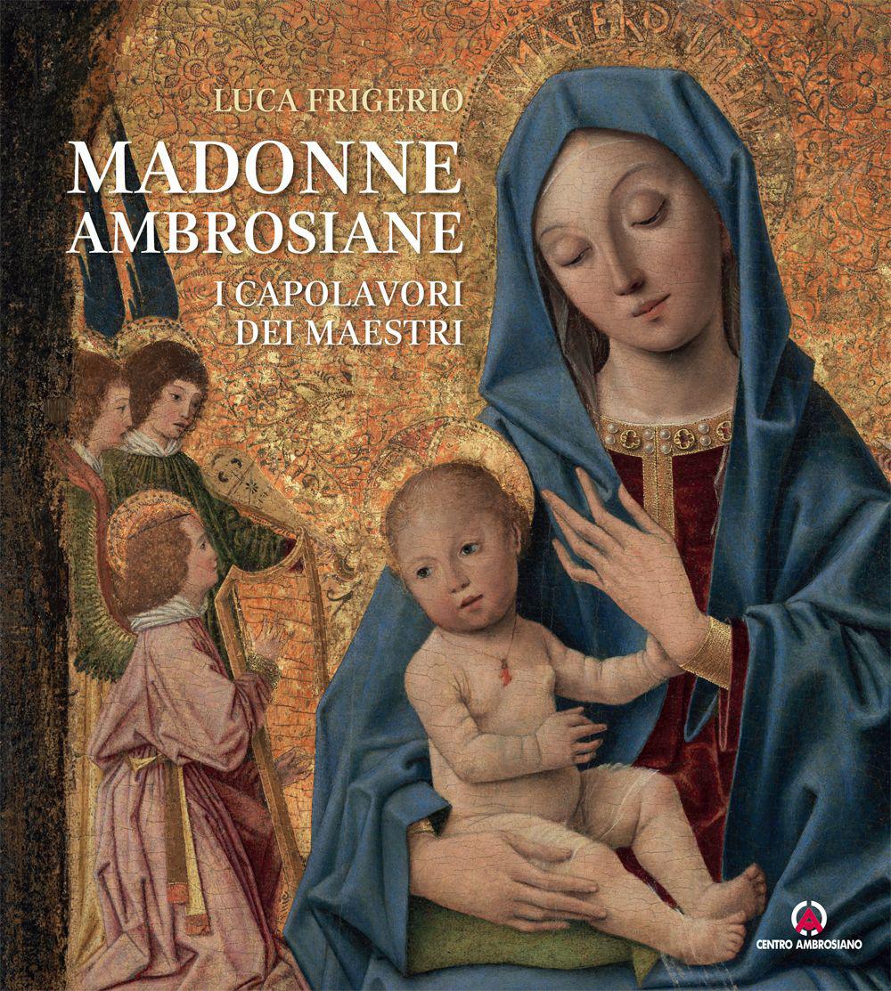 Vorderes Coverbild Madonne ambrosiane. I capolavori dei maestri