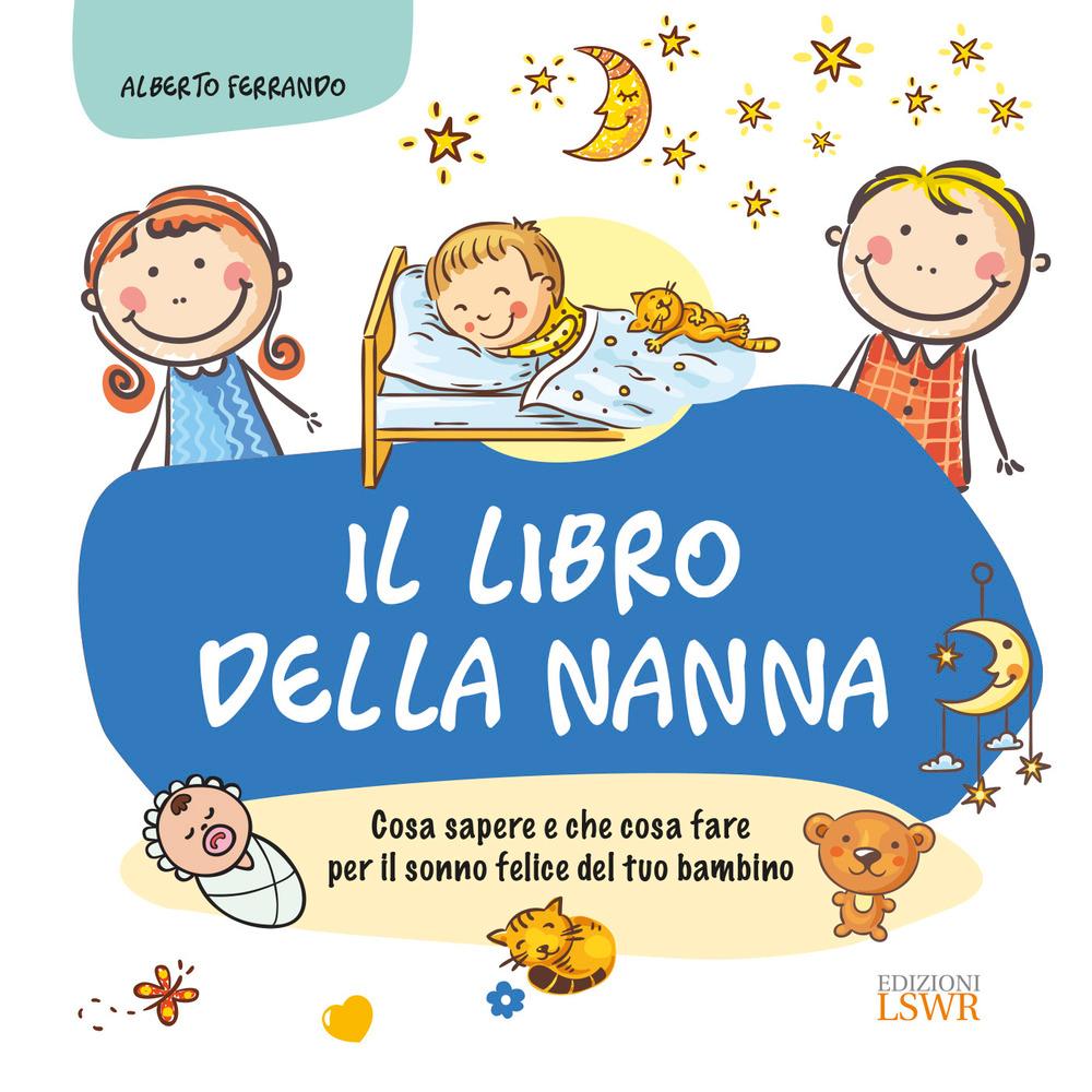 Vorderes Coverbild Il libro della nanna. Cosa sapere e che cosa fare per il sonno felice del tuo bambino