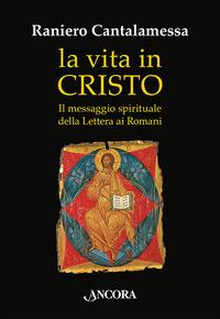 Vorderes Coverbild La vita in Cristo. Il messaggio spirituale della Lettera ai Romani