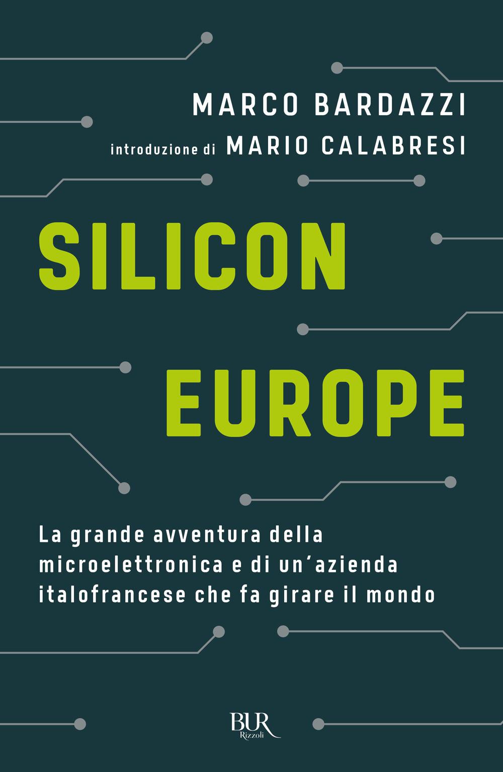 Vorderes Coverbild Silicon Europe. La grande avventura della microelettronica e di un'azienda italofrancese che fa girare il mondo