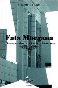 Vorderes Coverbild Fata Morgana. Il cinema catalano e la scuola di Barcellona